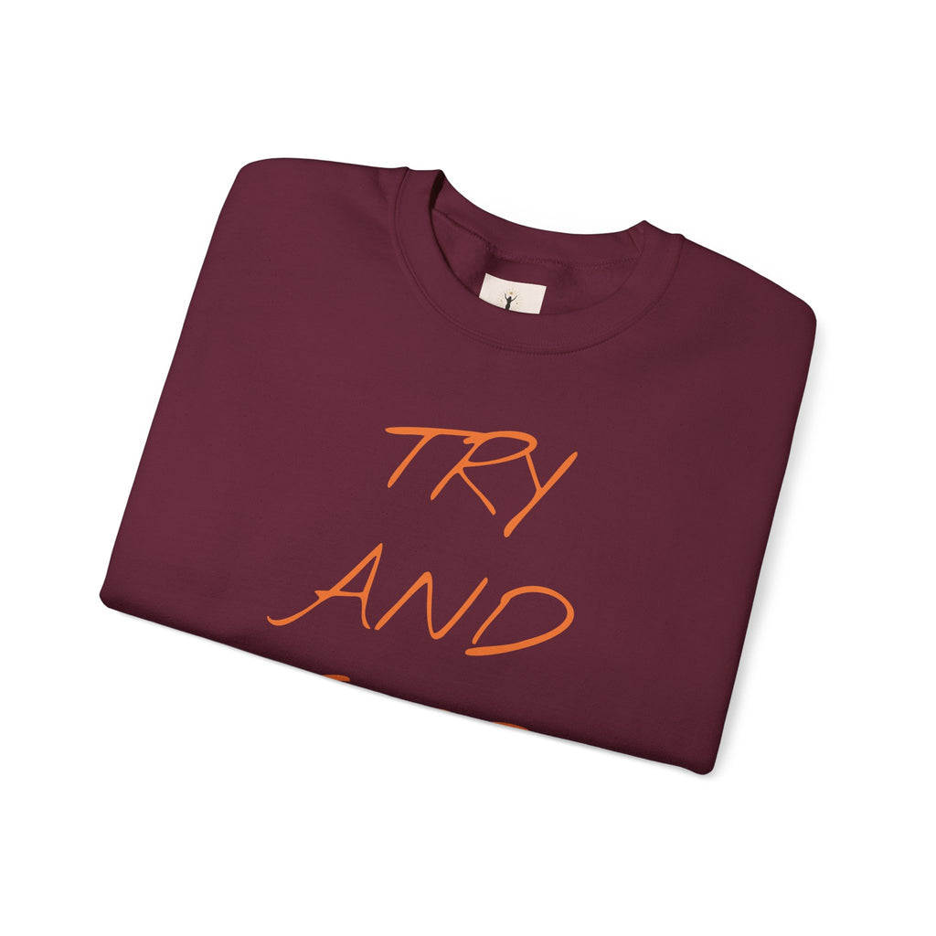 Motivational Crewneck Sweatshirt - 'Try And Stop Me!'