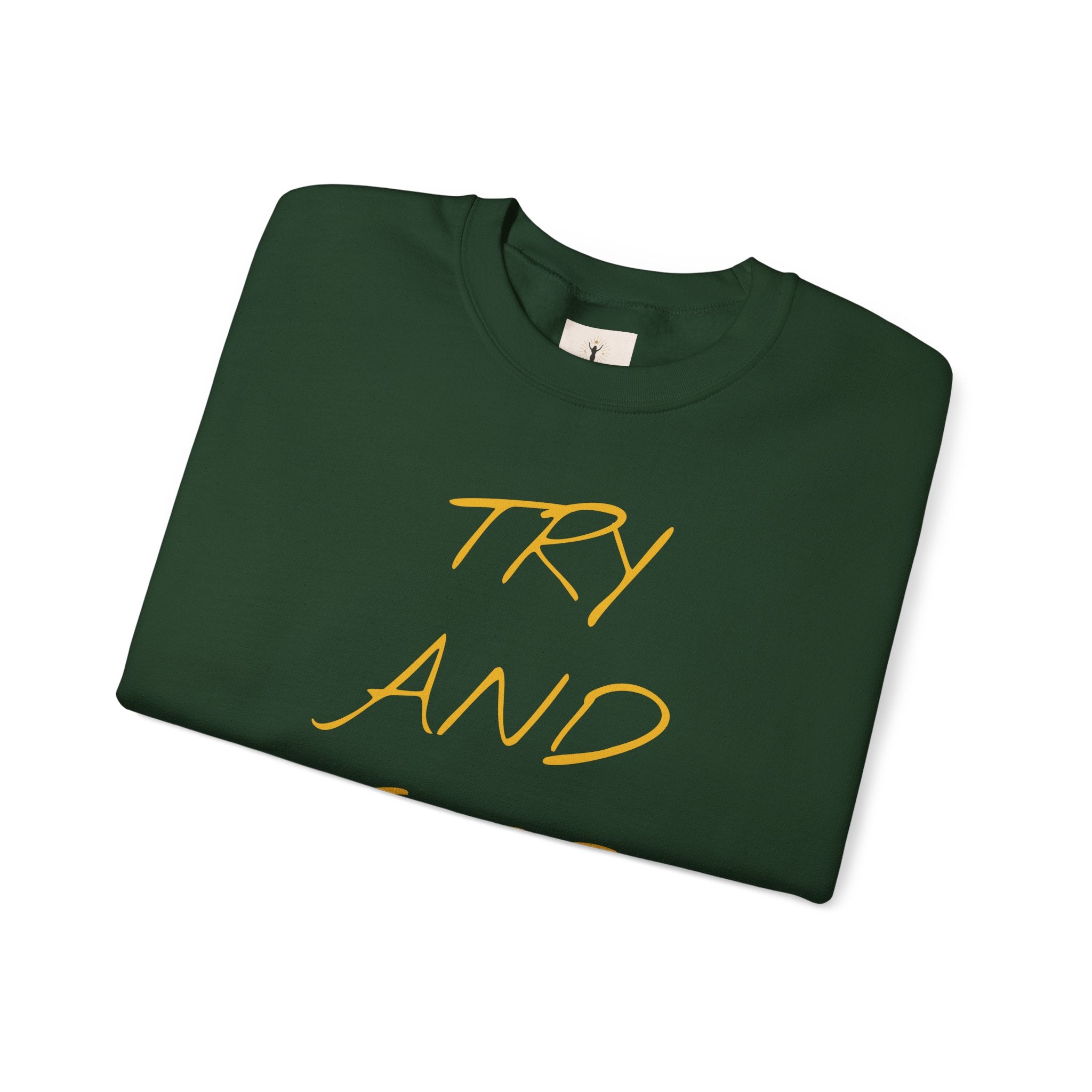 Motivational Crewneck Sweatshirt - 'Try And Stop Me!'